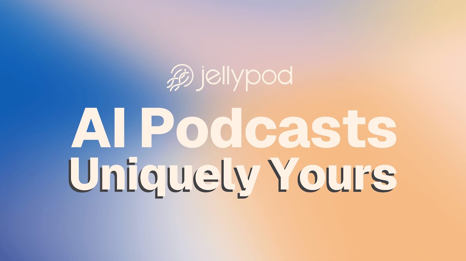 jellypod介绍：如何利用AI播客平台提升内容创作者的影响力？